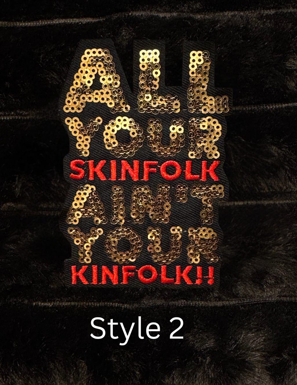 All Your Skinfolk Ain't Your Kinfolk Patch - 2 Styles