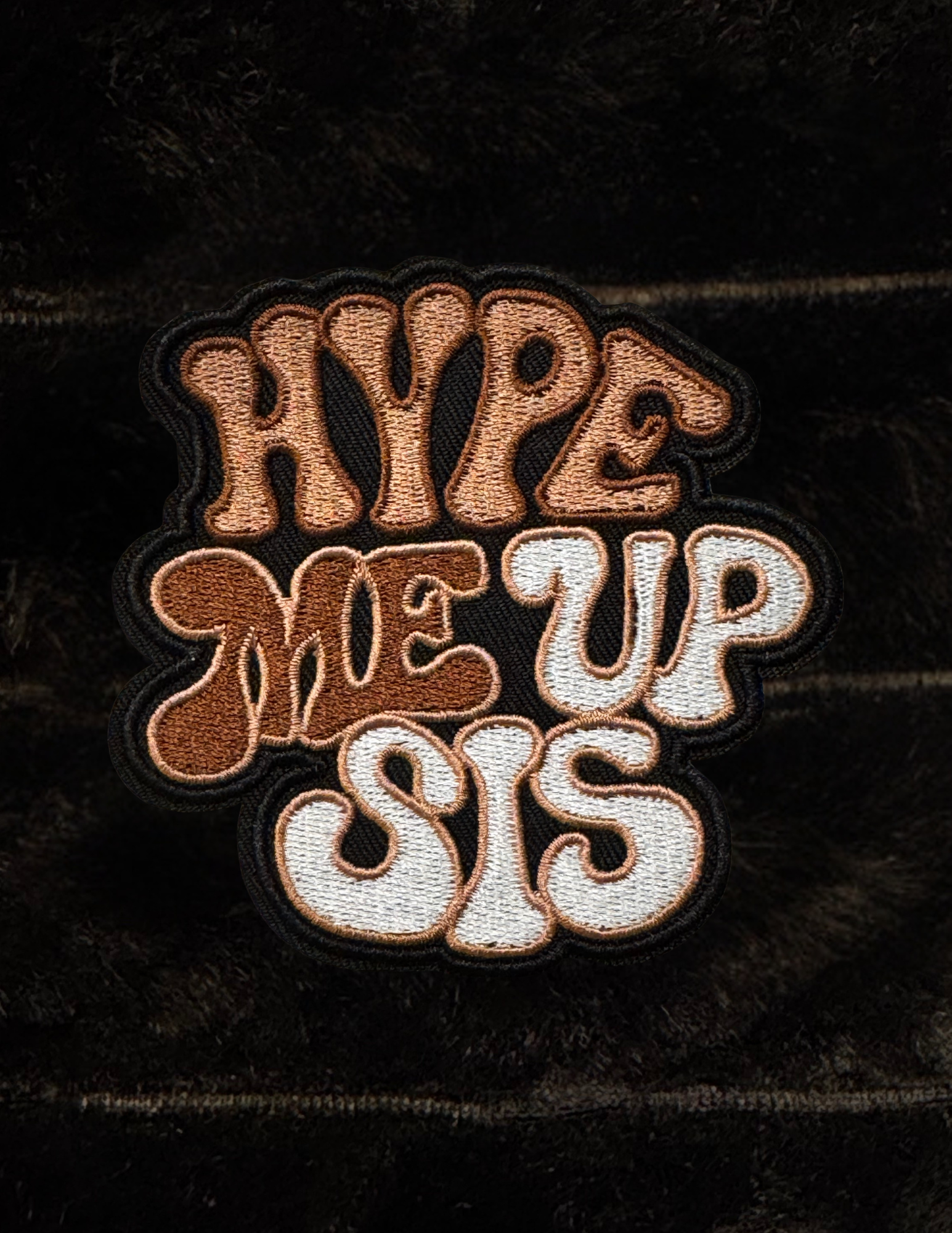 Hype Me Up Sis Embroidered Patch - 3 Color Styles