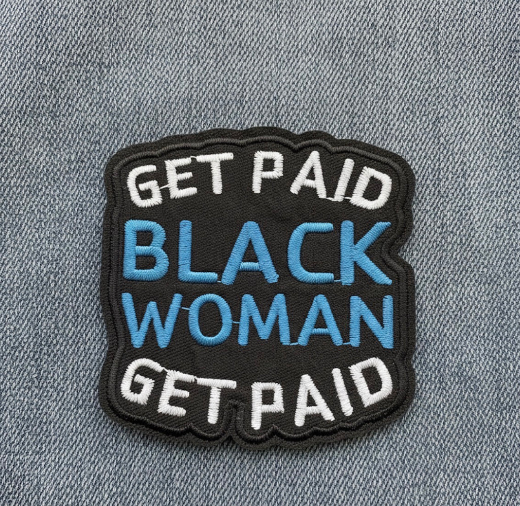 Get Paid Black Woman" Embroidered Iron-On Patch