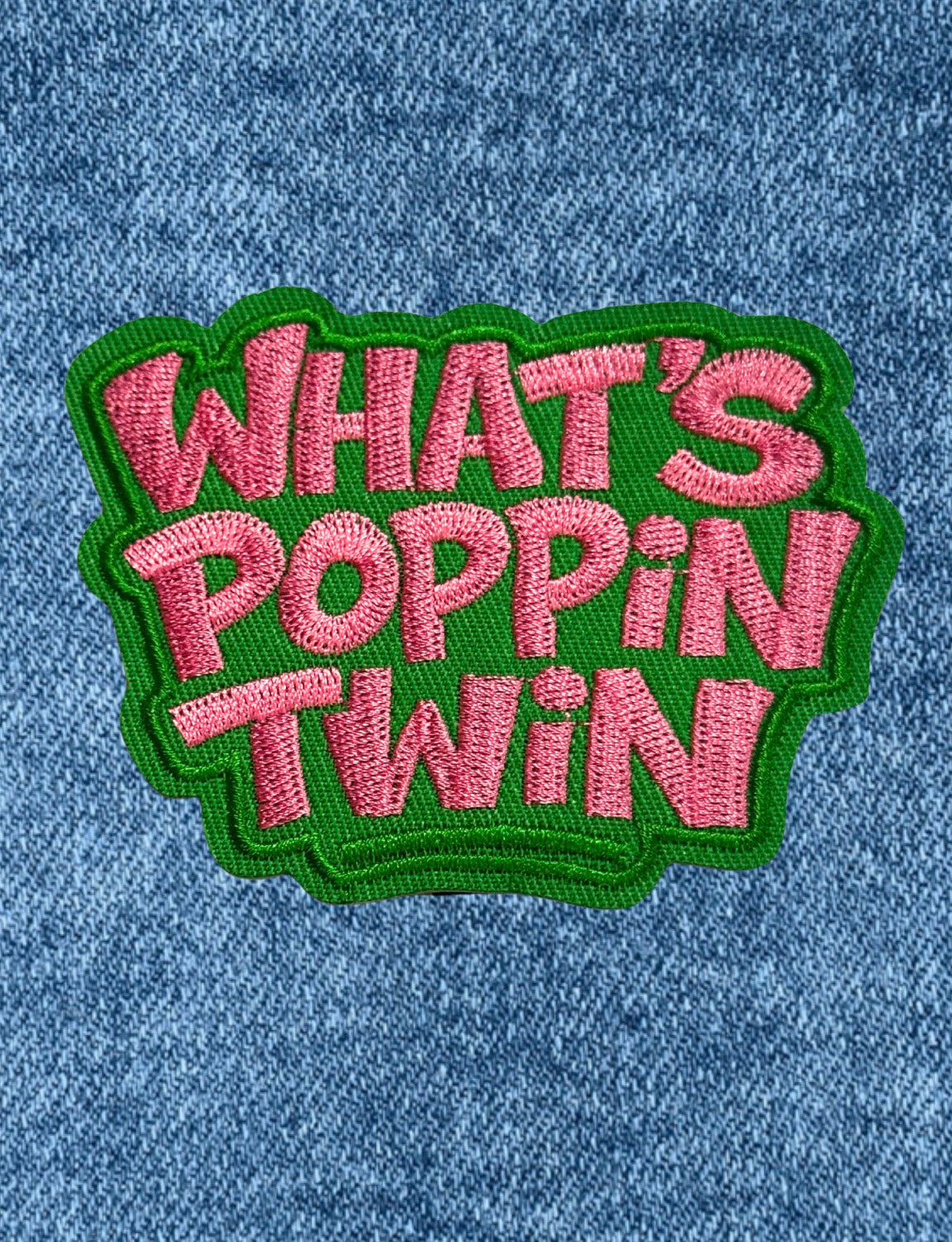 What's Poppin Twin - Embroidered Iron-On Patch
