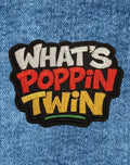 What's Poppin Twin - Embroidered Iron-On Patch