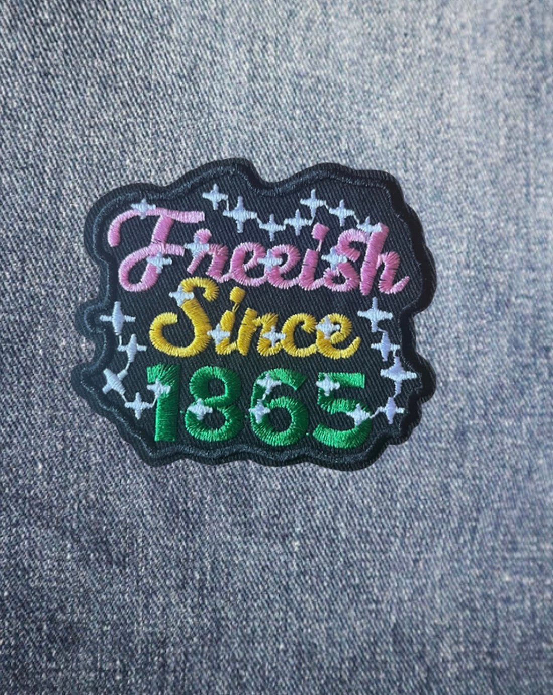 Freeish Since 1865 Embroidered Patch
